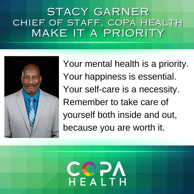 Copa Health Chief of Staff Stacy Garner reminds us that mental health is a priority.